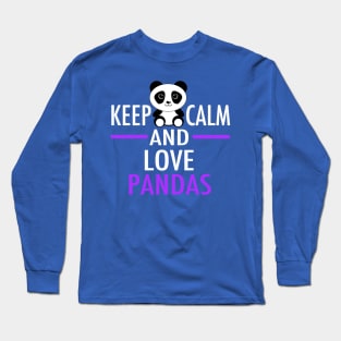 Keep Calm and Love Pandas Long Sleeve T-Shirt